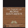 The Theory of Moral Sentiments (new edition) door Adam Smith