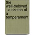 The Well-Beloved - A Sketch of a Temperament