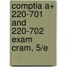 Comptia A+ 220-701 And 220-702 Exam Cram, 5/e by Daviddavid Prowse