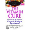 The Vitamin Cure for Chronic Fatigue Syndrome door Jonathan Prousky