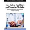 User-Driven Healthcare and Narrative Medicine door Carmel Mary Martin