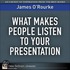 What Makes People Listen to Your Presentation