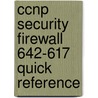 Ccnp Security Firewall 642-617 Quick Reference door Andrew Mason