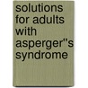 Solutions for Adults with Asperger''s Syndrome door Juanita P. Lovett