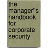 The Manager''s Handbook for Corporate Security by Gerald L. Kovacich