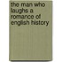 The Man Who Laughs A Romance of English History
