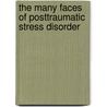 The Many Faces of Posttraumatic Stress Disorder door Susan Stocker