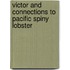 Victor and Connections to Pacific Spiny Lobster