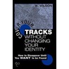 Cover Your Tracks Without Changing Your Identity door B. Wilson