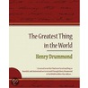 The Greatest Thing in the World - Henry Drummond door Henry Drummond