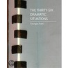 The Thirty-Six Dramatic Situations (New Edition) door Polti Georges Polti