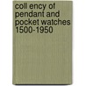 Coll Ency of Pendant and Pocket Watches 1500-1950 door Jeanenne Bell