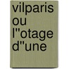 Vilparis ou l''otage d''une by Louis Brunel Brutus