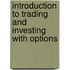 Introduction to Trading and Investing with Options