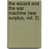 The Wizard and the War Machine (War Surplus, Vol. 2) by Lawrence Watt-Evans