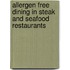 Allergen Free Dining in Steak and Seafood Restaurants