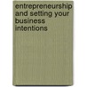 Entrepreneurship and Setting Your Business Intentions door Tricia Molloy