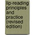 Lip-Reading Principles and Practice (revised edition)