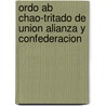 Ordo Ab Chao-Tritado de Union Alianza y Confederacion door 'Anonymous'