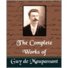 The Complete Works of Guy de Maupassant (New Edition) door Guy de Maupassant