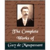 The Complete Works of Guy de Maupassant (New Edition) door Guy de Maupassant