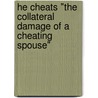 He cheats "the collateral damage of a cheating spouse" door Darrick Hibbler