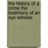 The History of a Crime The Testimony of an Eye-Witness