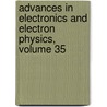 Advances in Electronics and Electron Physics, Volume 35 door Onbekend