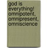 God Is Everything! Omnipotent, Omnipresent, Omniscience door Yvonnia Houston