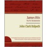 James Otis - The Pre-Revolutionist - John Clark Ridpath door John Clark Ridpath