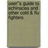 User''s Guide to Echinacea and Other Cold & Flu Fighters door Laurel Vukovic