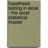 Hypothesis Testing in Excel - The Excel Statistical Master door Mark Harmon