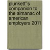 Plunkett''s Companion to The Almanac of American Employers 2011 door Jack W. Plunkett