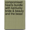 Compromised Hearts Bundle with Kentucky Bride & Beauty and the Beast door Hannah Howell