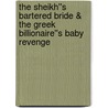 The Sheikh''s Bartered Bride & The Greek Billionaire''s Baby Revenge door Lucy Monroe