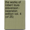 The Works of Robert Louis Stevenson - Swanston Edition Vol. 4 (of 25) door Robert Louis Stevension
