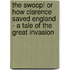 The Swoop! or How Clarence Saved England - A Tale of the Great Invasion