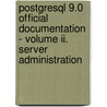 Postgresql 9.0 Official Documentation - Volume Ii. Server Administration door Postgresql Global Development Group