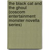 The Black Cat and the Ghoul (Coscom Entertainment Monster Novella Series) door Keith Gouveia