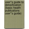 User''s Guide to Detoxification (Basic Health Publications User''s Guide) door Shari Lieberman
