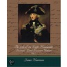 The Life of the Right Honourable Horatio Lord Viscount Nelson, Vol. I (of 2) door James Harrison