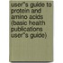 User''s Guide to Protein and Amino Acids (Basic Health Publications User''s Guide)