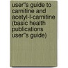 User''s Guide to Carnitine and Acetyl-L-Carnitine (Basic Health Publications User''s Guide) door Vera Tweed