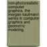 Non-Photorealistic Computer Graphics. The Morgan Kaufmann Series in Computer Graphics and Geometric Modeling.