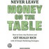 Never Leave Money on the Table - How to Grow Any Business and Get Really Rich with 10 Simple Marketing Strategies