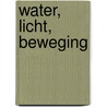 Water, licht, beweging by M. Mildenberg