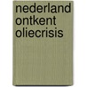 Nederland ontkent oliecrisis by V. van der Vinne