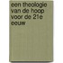 Een theologie van de hoop voor de 21e eeuw