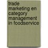 Trade marketing en category management in foodservice