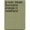 P-nuts: lokale duurzame energie in Nederland by Siward Zomer